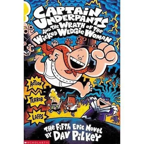 Captain Underpants Book 5 : The Wrath Of The Wicked Wedgie Women