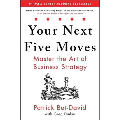 Your Next Five Moves: Master the Art of Business Strategy